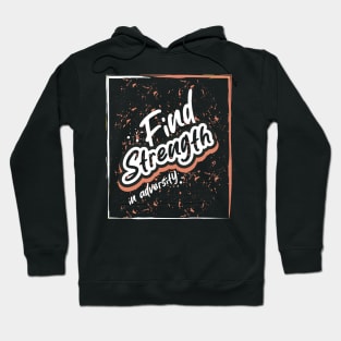 Find Strength In Adversity Motivation Hoodie